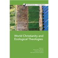 World Christianity and Ecological Theologies