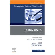 LGBTQ Health, An Issue of Primary Care: Clinics in Office Practice, EBook