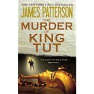 The Murder of King Tut : The Plot to Kill the Child King - A Nonfiction Thriller