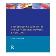 Industrialisation of the Continental Powers 1780-1914, The