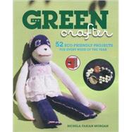 The Green Crafter 52 Eco Friendly Projects for Every Week of the Year
