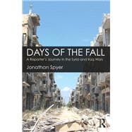 Days of the Fall: A ReporterÆs Journey in the Syria and Iraq Wars