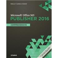 Shelly Cashman Series Microsoft Office 365 & Publisher 2016 Comprehensive, Loose-leaf Version