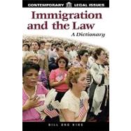 Immigration and the Law: A Dictionary