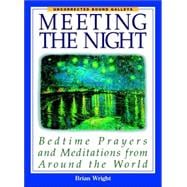 Meeting the Night: Bedtime Prayers and Meditations from Around the World