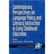 Contemporary Perspectives on Language Policy and Literacy Instruction in Early Childhood Education