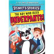 Stinky's Stories #1: The Boy Who Cried Underpants!