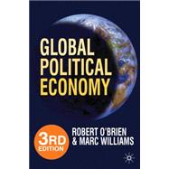 Global Political Economy, 3rd Edition Evolution and Dynamics
