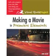 Making a Movie in Premiere Elements: Visual QuickProject Guide