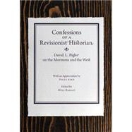 Confessions of a Revisionist Historian