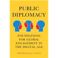 Public Diplomacy Foundations for Global Engagement in the Digital Age