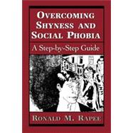 Overcoming Shyness and Social Phobia A Step-by-Step Guide