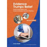 Evidence Trumps Belief: Nurse Anesthetists and Evidence-Based Decision Making