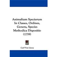 Animalium Specierum in Classes, Ordines, Genera, Species Methodica Dispositio