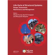 Life-Cycle of Structural Systems: Design, Assessment, Maintenance and Management