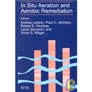 In Situ Aeration and Aerobic Remediation: The Sixth International in Situ and On-Site Bioremediation Symposium : San Diego, California, June 4-7, 2001
