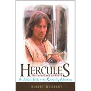 Hercules The Legendary Journeys, An Insider's Guide to the Continuing Adventures