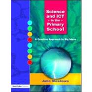 Science and ICT in the Primary School: A Creative Approach to Big Ideas