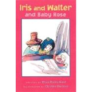 Iris and Walter and Baby Rose
