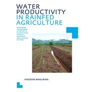 Water Productivity in Rainfed Agriculture: UNESCO-IHE PhD Thesis