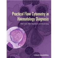 Practical Flow Cytometry in Haematology Diagnosis