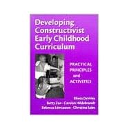 Developing Constructivist Early Childhood Curriculum