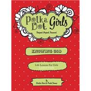 Polka Dot Girls, Knowing God, Leaders Guide