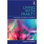 Living well with frailty: from assets and deficits to resilience