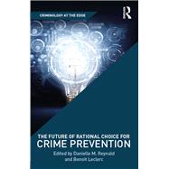 The Future of Rational Choice for Crime Prevention