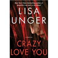 Crazy Love You A Novel