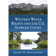 Western Water Rights and the U.S. Supreme Court