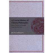 A Concise History of Chinese Philosophy: Main Currents of Philosophical Thought from Mythology to Mao