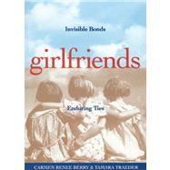 Girlfriends Invisible Bonds, Enduring Ties