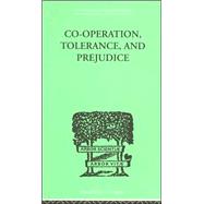 Co-Operation, Tolerance, And Prejudice: A CONTRIBUTION TO SOCIAL AND MEDICAL PSYCHOLOGY