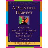 A Plentiful Harvest Creating Balance and Harmony Through the Seven Living Virtues