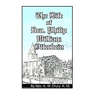 The Life of Rev. Phillip William Otterbein, Founder of the Church of the United Brethren in Christ