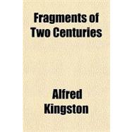 Fragments of Two Centuries