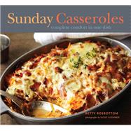 Sunday Casseroles Complete Comfort in One Dish