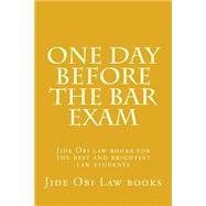One Day Before the Bar Exam