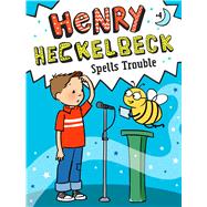 Henry Heckelbeck Spells Trouble