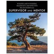 Building and Sustaining Meaningful and Effective Relationships as a Supervisor and Mentor