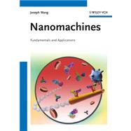 Nanomachines Fundamentals and Applications