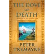 The Dove of Death A Mystery of Ancient Ireland