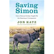 Saving Simon How a Rescue Donkey Taught Me the Meaning of Compassion