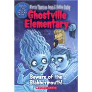 Ghostville Elementary #9: Beware Of The Blabbermouth! Beware Of The Blabbermouth!