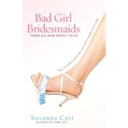 Bad Girl Bridesmaids