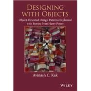 Designing with Objects Object-Oriented Design Patterns Explained with Stories from Harry Potter