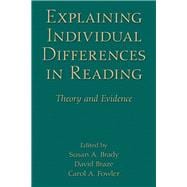 Explaining Individual Differences in Reading: Theory and Evidence
