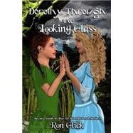Dorothy Through the Looking Glass