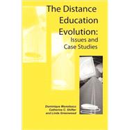 The Distance Education Evolution: Issues and Case Studies